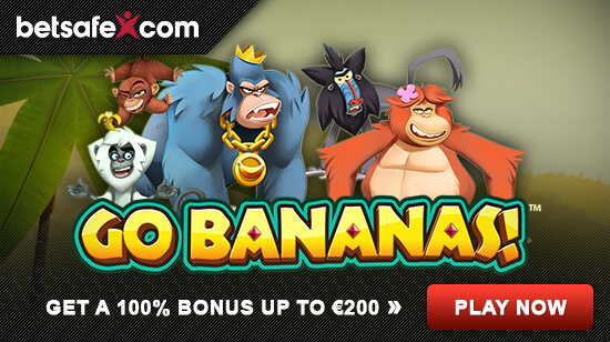 Go Bananas at Betsafe with a Â£200 Welcome Bonus